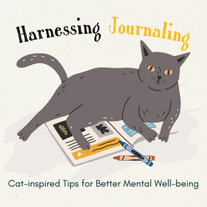 Harnessing Journaling: Cat-inspired Tips for Better Mental Well-being