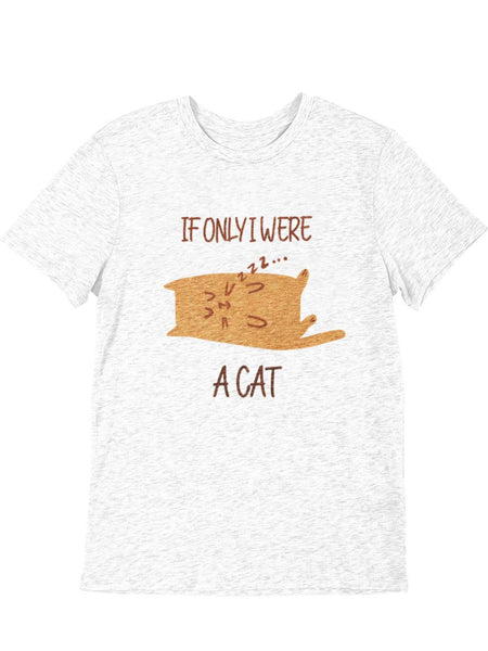 If only I were a Cat Tee - Curious Cat Company - T-shirts
