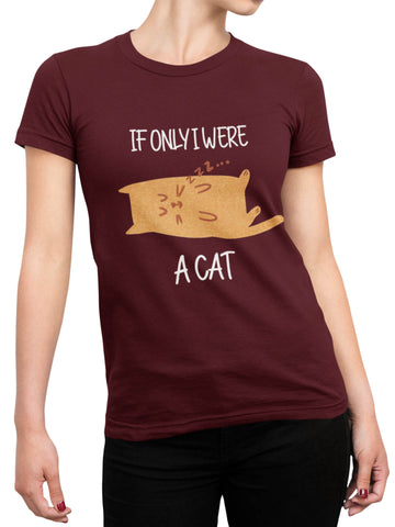 If only I were a Cat Tee